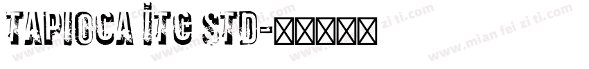 Tapioca ITC Std字体转换